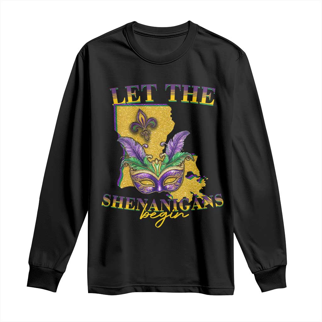 Funny Mardi Gras Let The Shenanigans Begin Long Sleeve Shirt Louisiana Map