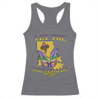 Funny Mardi Gras Let The Shenanigans Begin Racerback Tank Top Louisiana Map