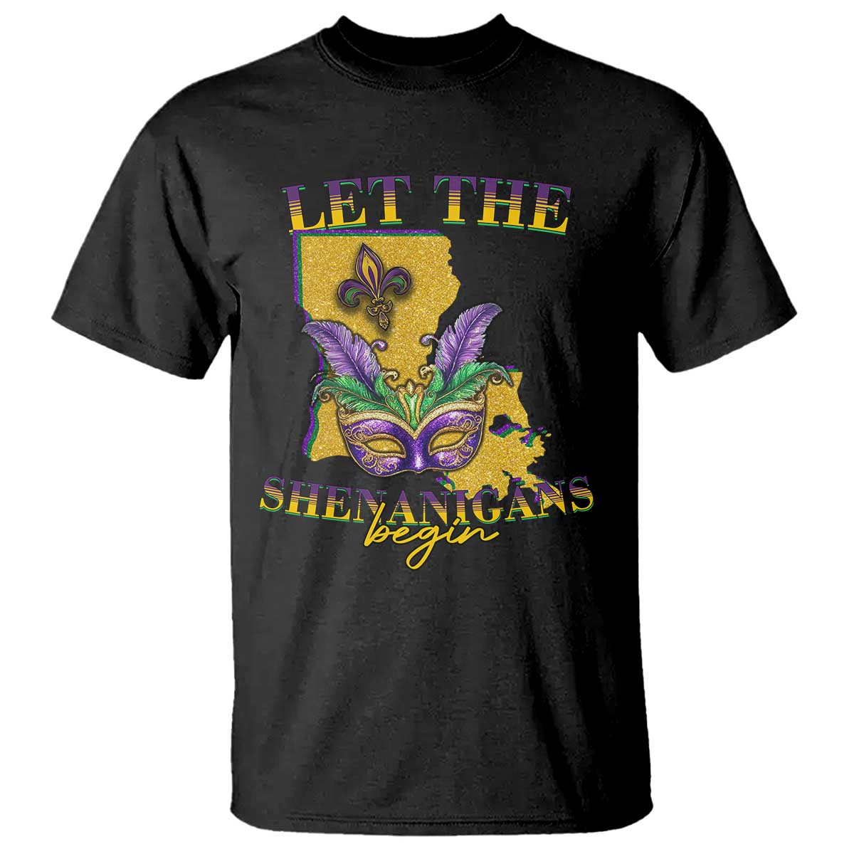 Funny Mardi Gras Let The Shenanigans Begin T Shirt Louisiana Map