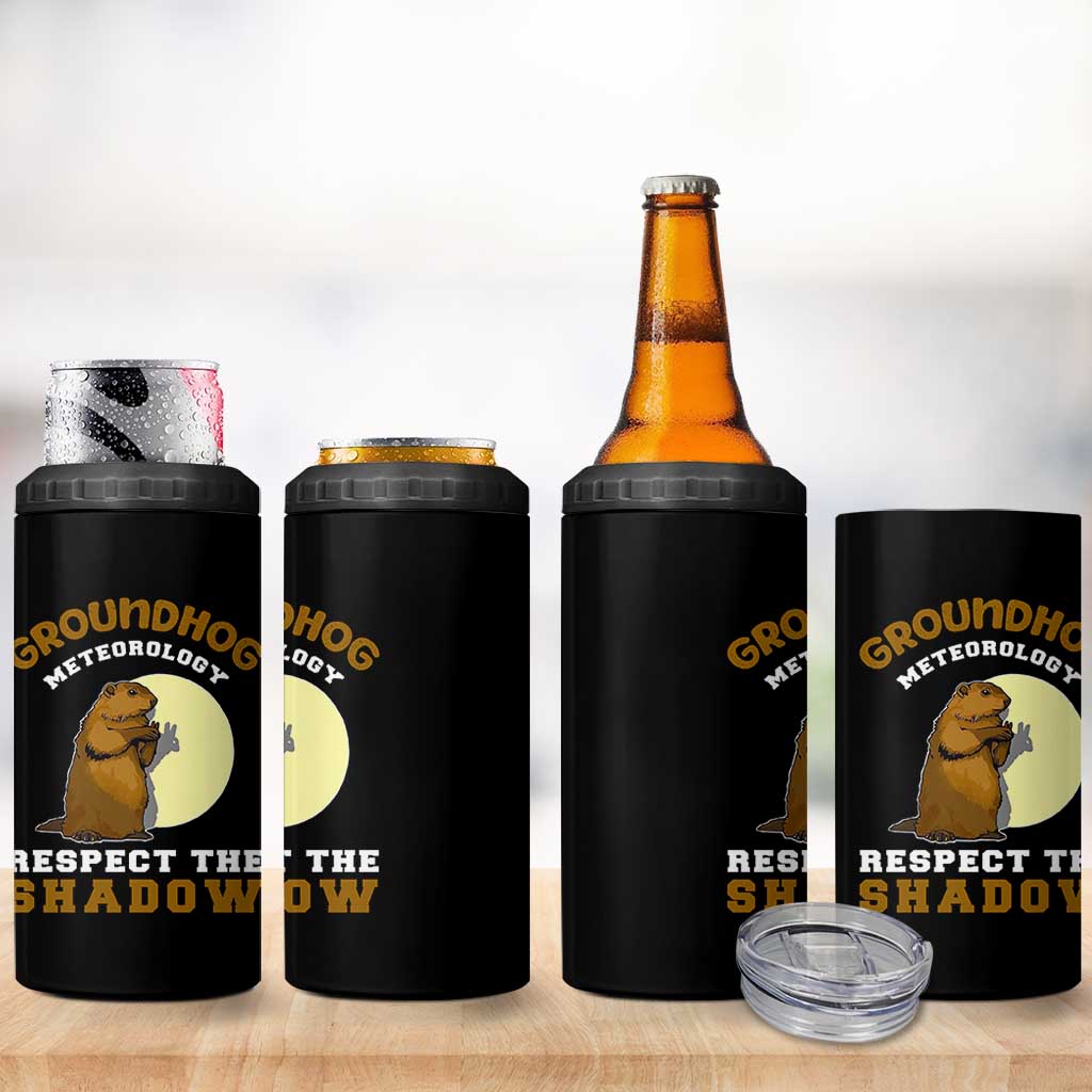 Funny Groundhog Day 4 in 1 Can Cooler Tumbler Groundhog Meteorology Respect The Shadow - Wonder Print Shop