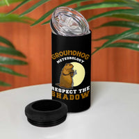 Funny Groundhog Day 4 in 1 Can Cooler Tumbler Groundhog Meteorology Respect The Shadow - Wonder Print Shop