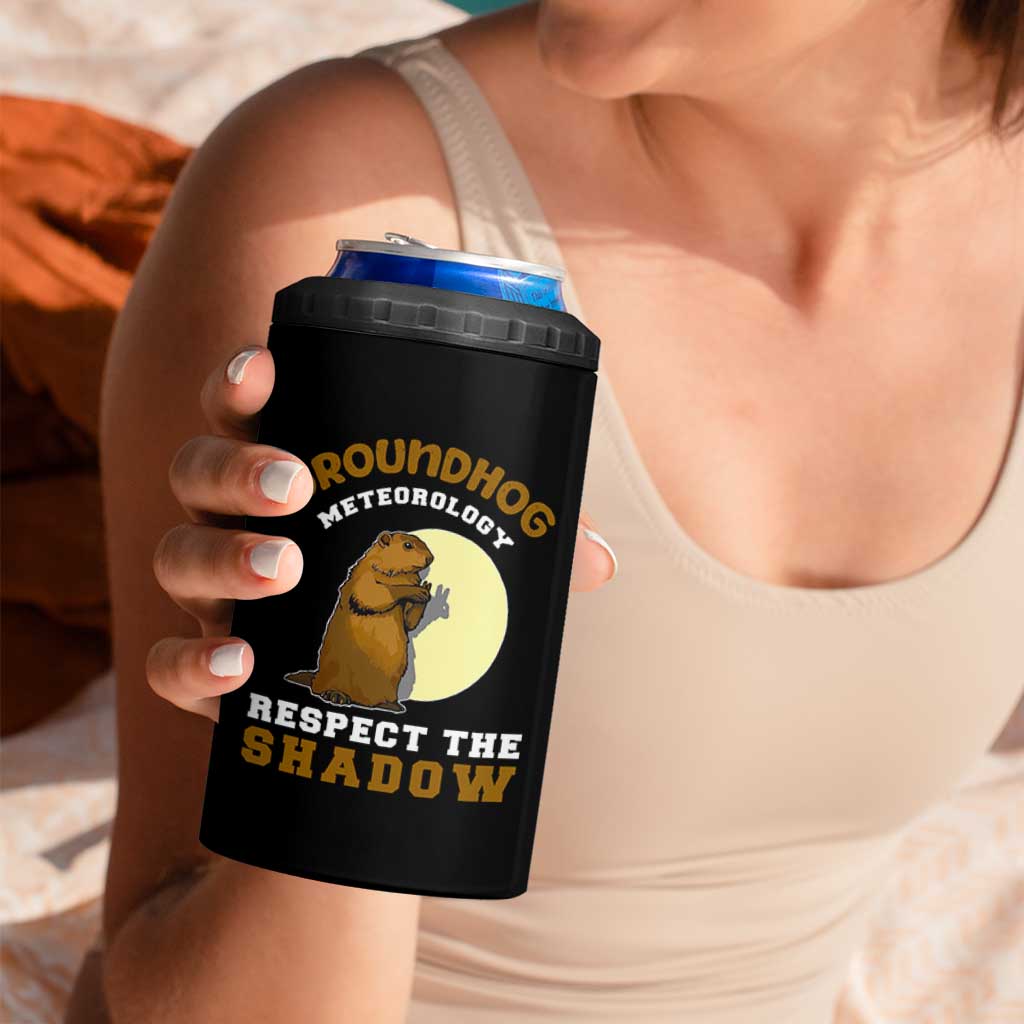 Funny Groundhog Day 4 in 1 Can Cooler Tumbler Groundhog Meteorology Respect The Shadow - Wonder Print Shop