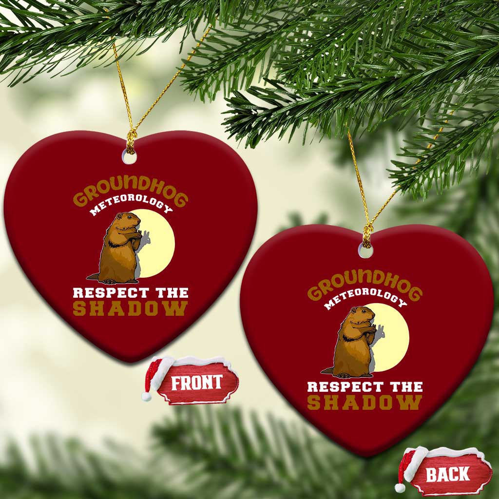 Funny Groundhog Day Ceramic Ornament Groundhog Meteorology Respect The Shadow - Wonder Print Shop