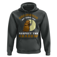 Funny Groundhog Day Hoodie Groundhog Meteorology Respect The Shadow - Wonder Print Shop