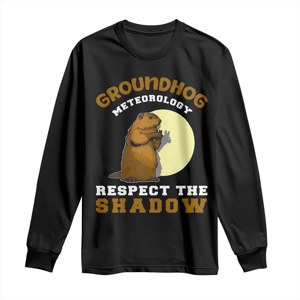 Funny Groundhog Day Long Sleeve Shirt Groundhog Meteorology Respect The Shadow - Wonder Print Shop