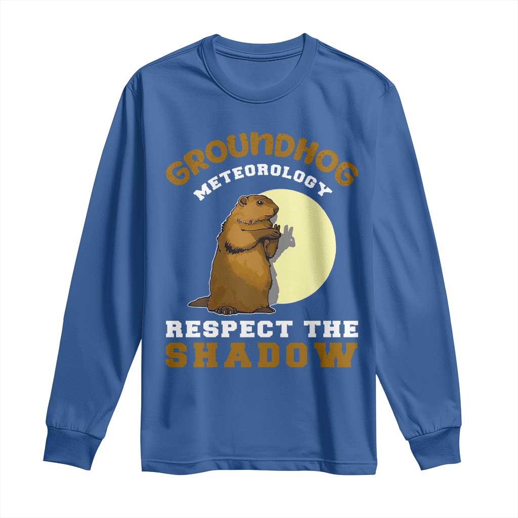 Funny Groundhog Day Long Sleeve Shirt Groundhog Meteorology Respect The Shadow - Wonder Print Shop