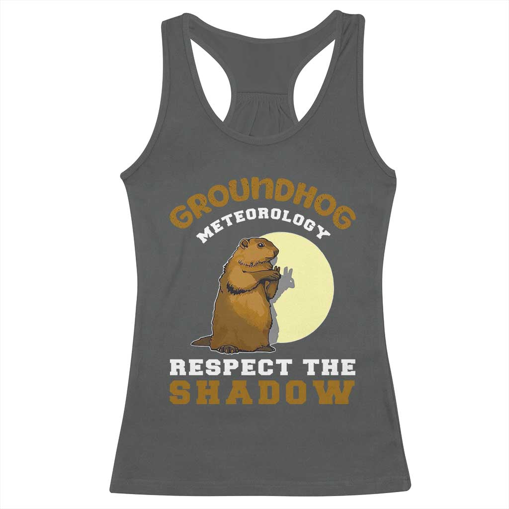 Funny Groundhog Day Racerback Tank Top Groundhog Meteorology Respect The Shadow - Wonder Print Shop