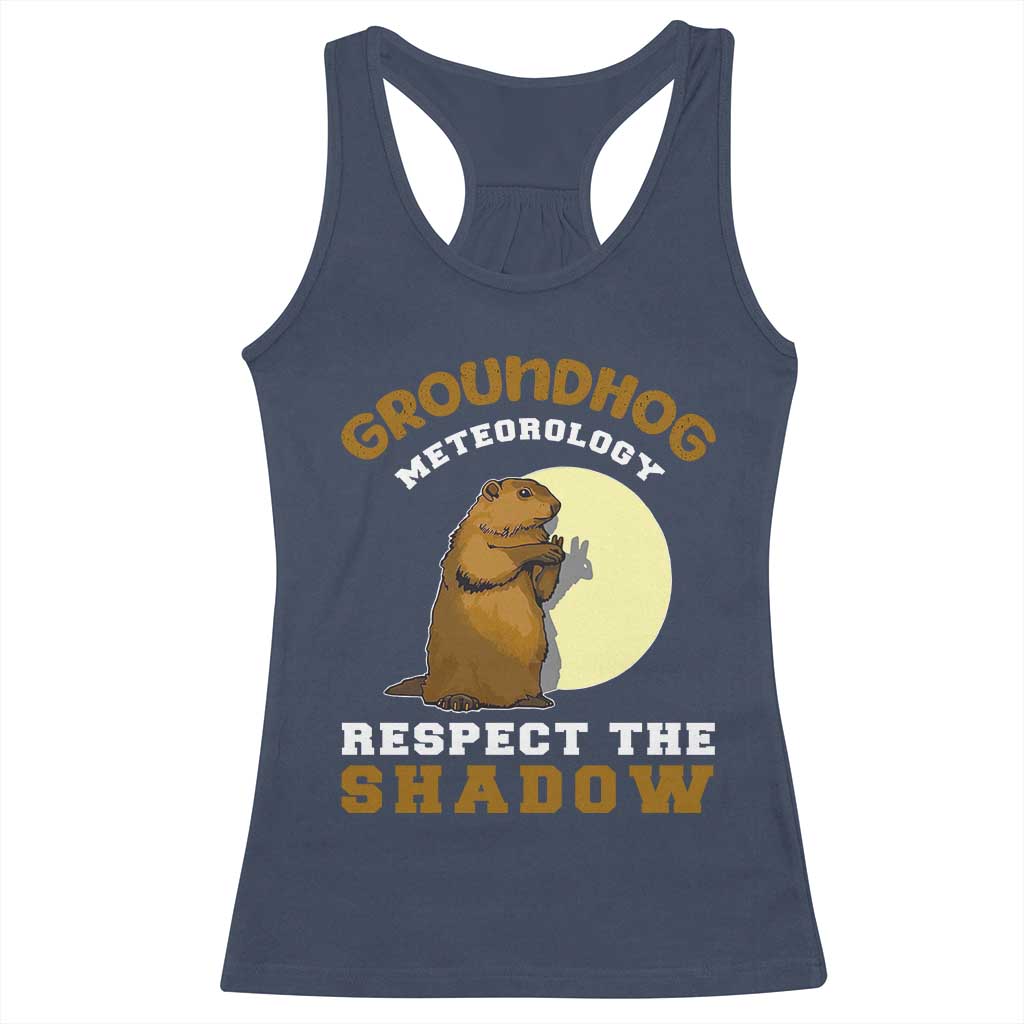 Funny Groundhog Day Racerback Tank Top Groundhog Meteorology Respect The Shadow - Wonder Print Shop