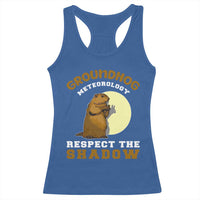 Funny Groundhog Day Racerback Tank Top Groundhog Meteorology Respect The Shadow - Wonder Print Shop