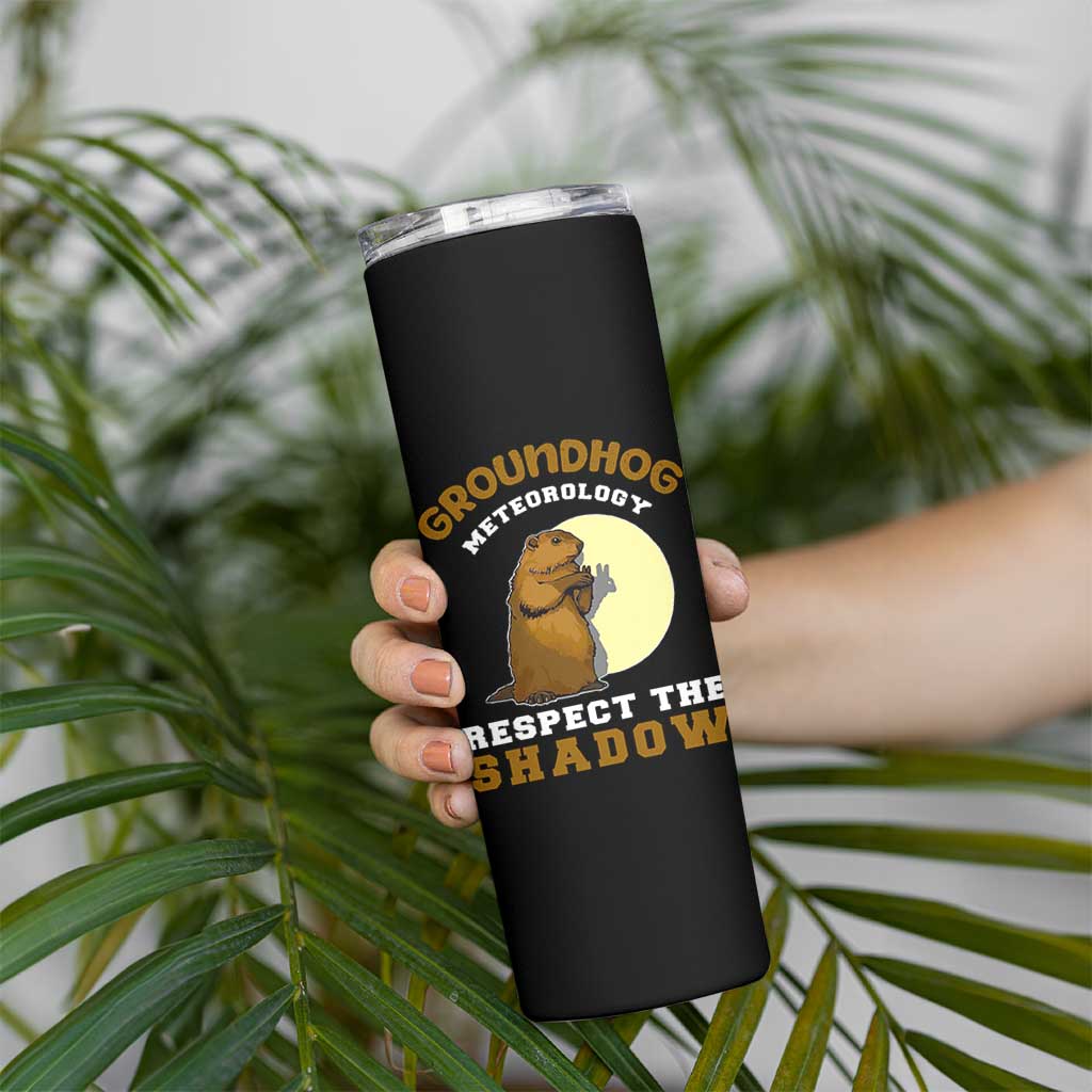 Funny Groundhog Day Skinny Tumbler Groundhog Meteorology Respect The Shadow - Wonder Print Shop