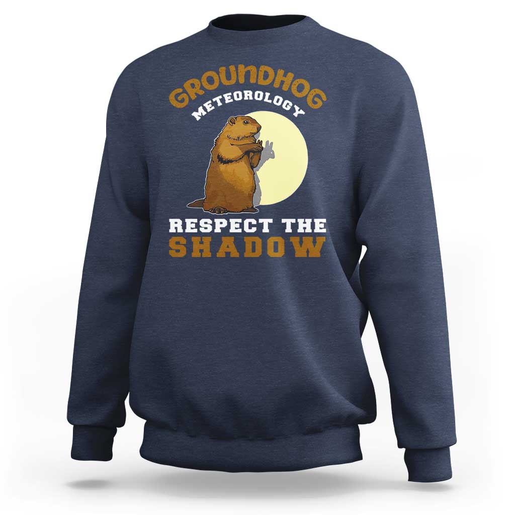 Funny Groundhog Day Sweatshirt Groundhog Meteorology Respect The Shadow - Wonder Print Shop