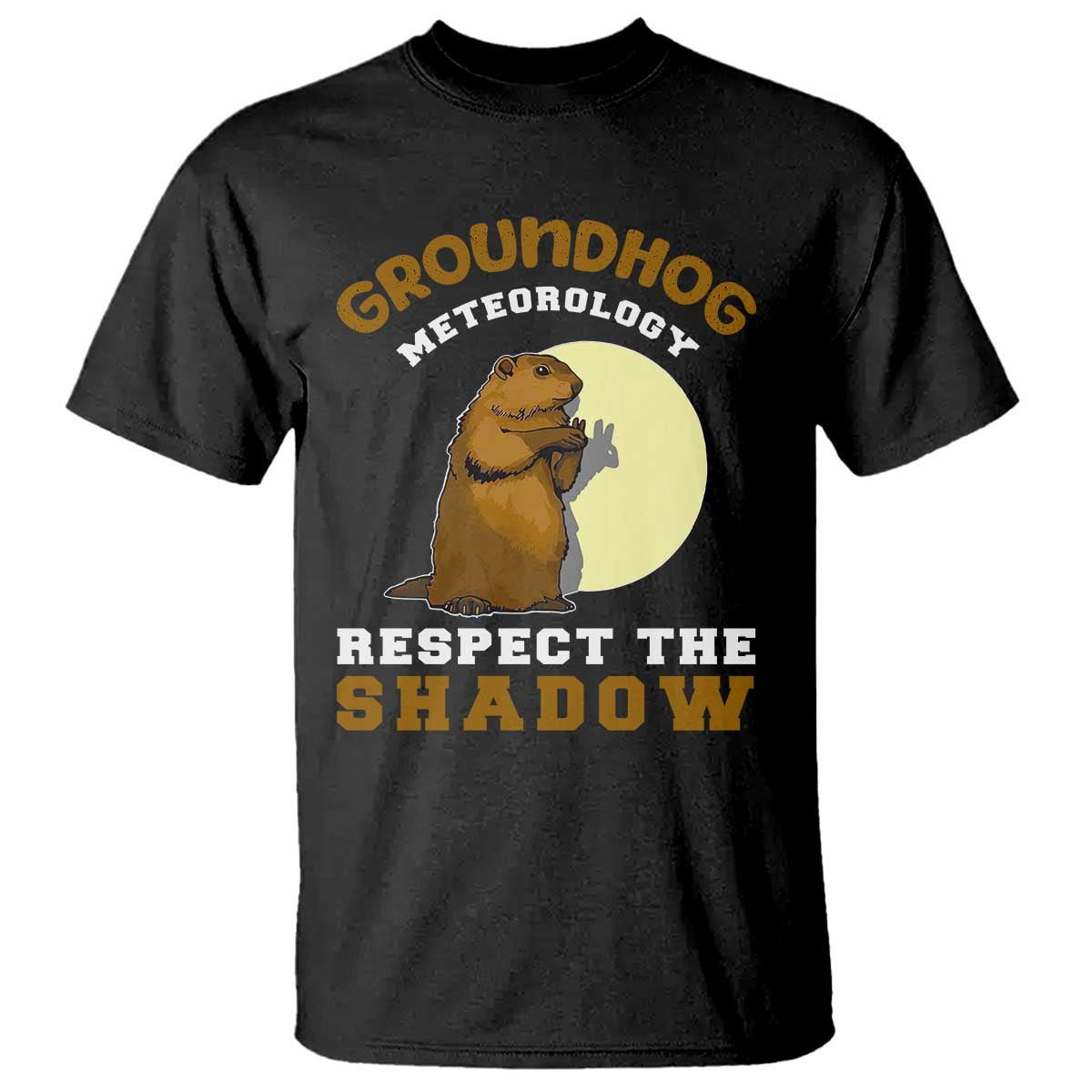 Funny Groundhog Day T Shirt Groundhog Meteorology Respect The Shadow - Wonder Print Shop