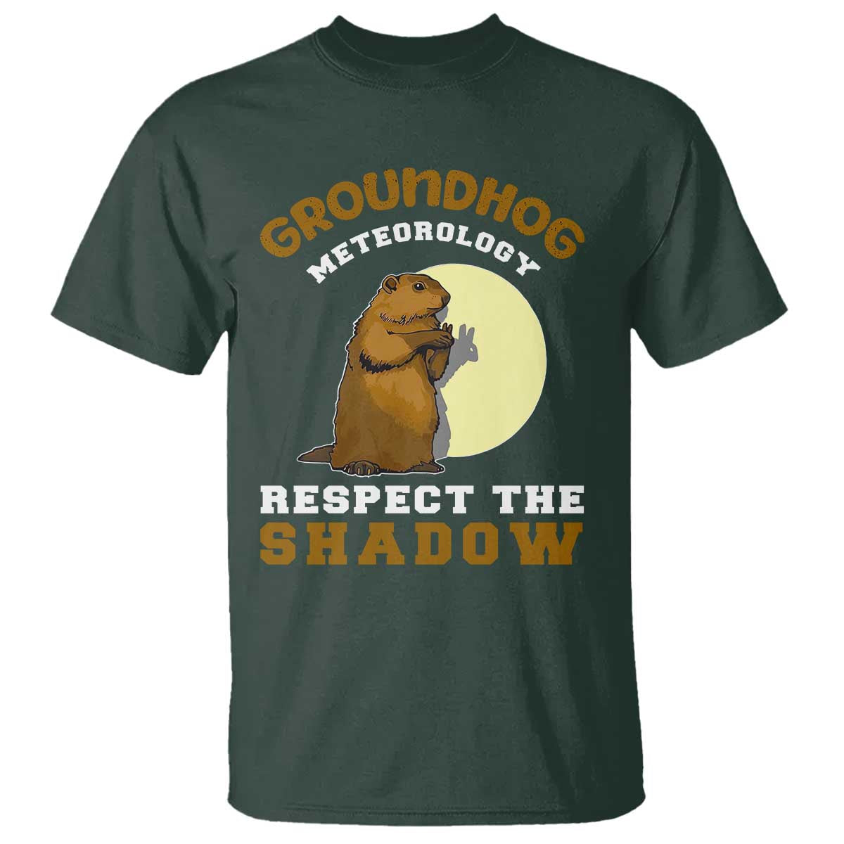 Funny Groundhog Day T Shirt Groundhog Meteorology Respect The Shadow - Wonder Print Shop