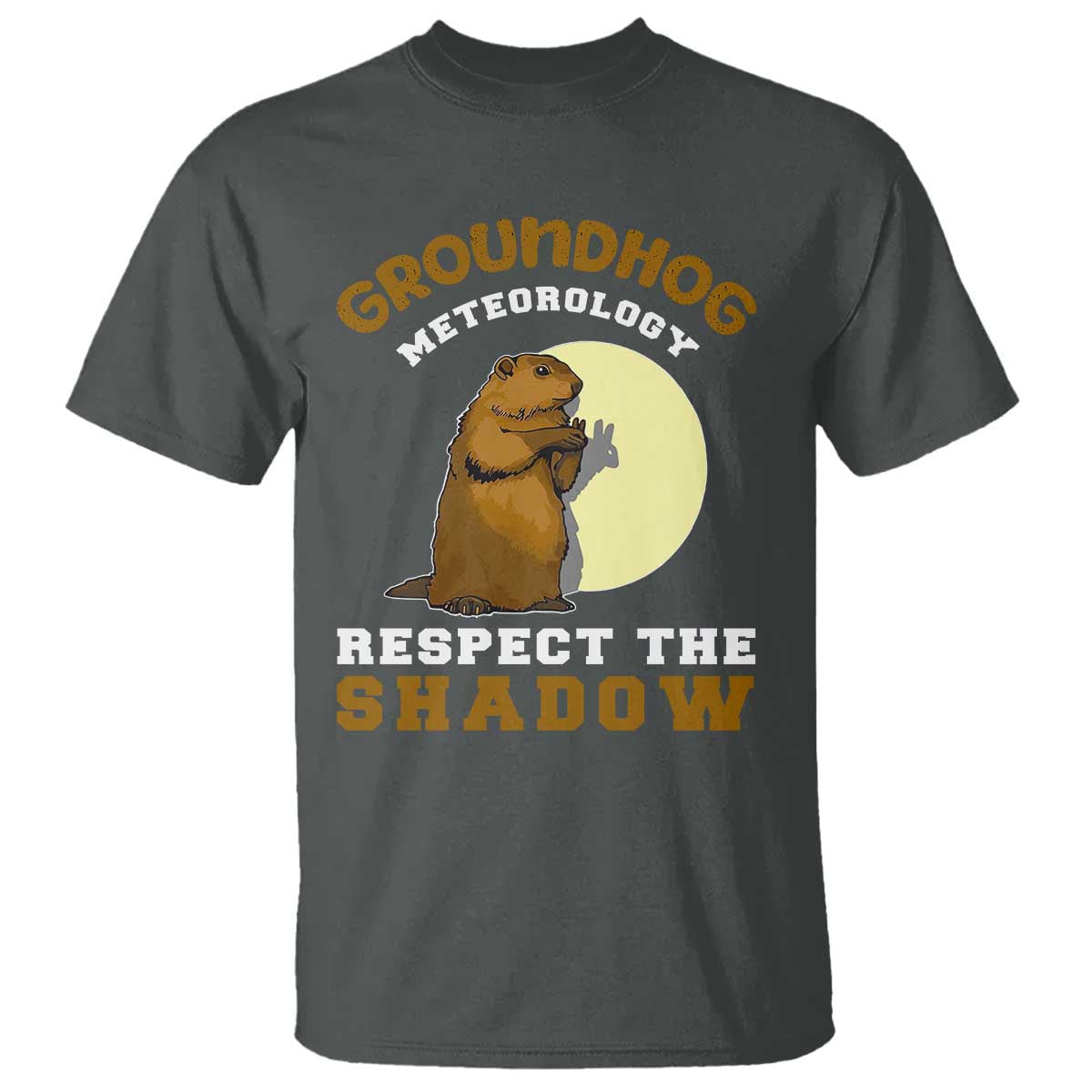 Funny Groundhog Day T Shirt Groundhog Meteorology Respect The Shadow - Wonder Print Shop