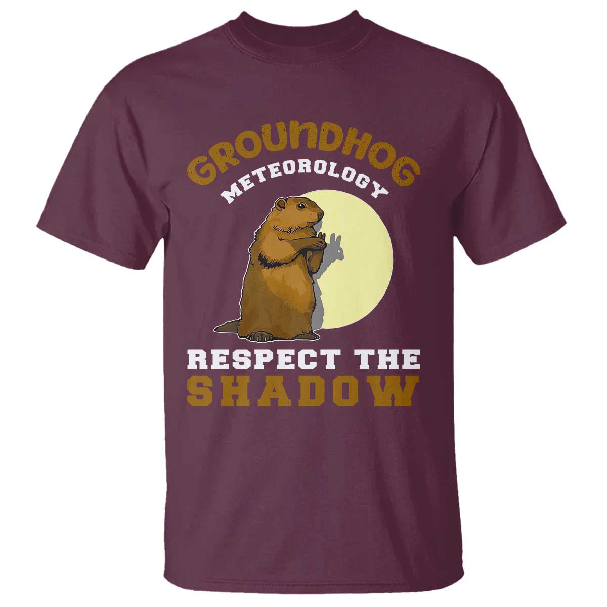 Funny Groundhog Day T Shirt Groundhog Meteorology Respect The Shadow - Wonder Print Shop