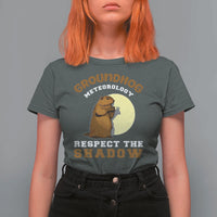 Funny Groundhog Day T Shirt For Women Groundhog Meteorology Respect The Shadow - Wonder Print Shop