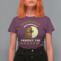 Funny Groundhog Day T Shirt For Women Groundhog Meteorology Respect The Shadow - Wonder Print Shop