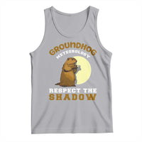 Funny Groundhog Day Tank Top Groundhog Meteorology Respect The Shadow - Wonder Print Shop