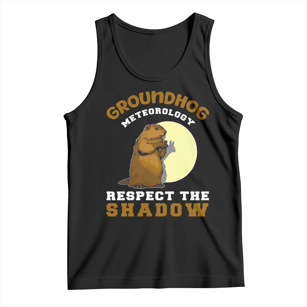 Funny Groundhog Day Tank Top Groundhog Meteorology Respect The Shadow - Wonder Print Shop