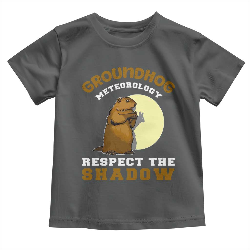Funny Groundhog Day Toddler T Shirt Groundhog Meteorology Respect The Shadow - Wonder Print Shop