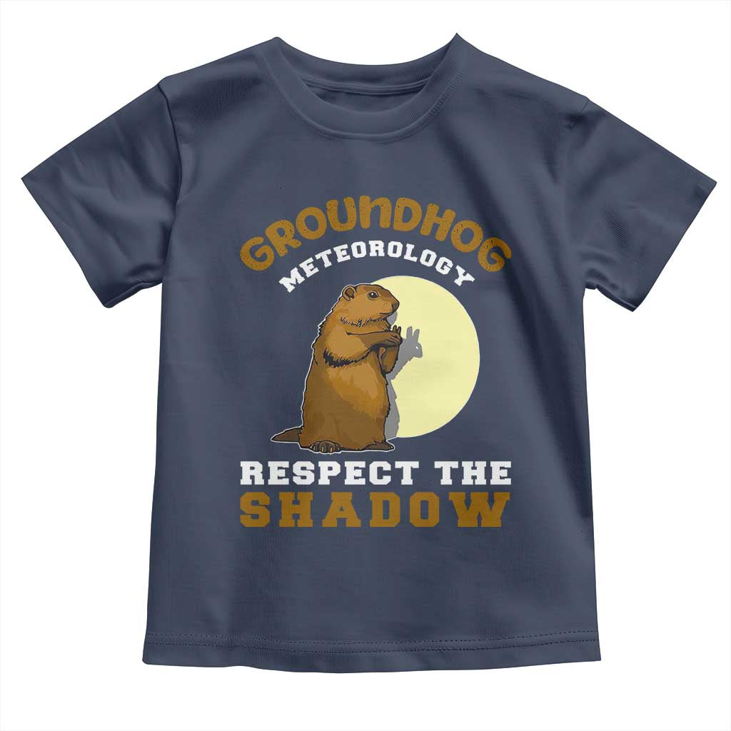 Funny Groundhog Day Toddler T Shirt Groundhog Meteorology Respect The Shadow - Wonder Print Shop
