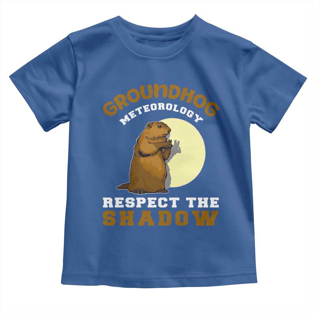 Funny Groundhog Day Toddler T Shirt Groundhog Meteorology Respect The Shadow - Wonder Print Shop