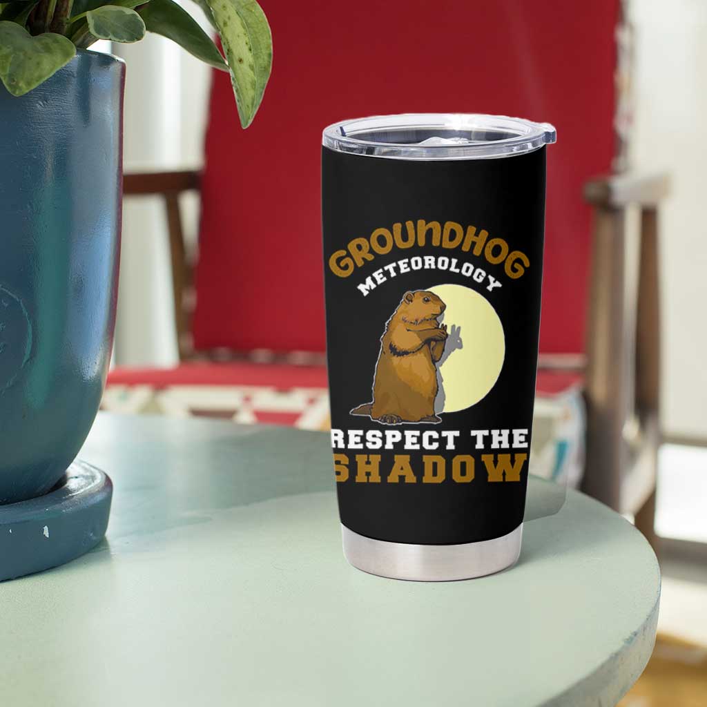 Funny Groundhog Day Tumbler Cup Groundhog Meteorology Respect The Shadow - Wonder Print Shop