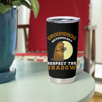 Funny Groundhog Day Tumbler Cup Groundhog Meteorology Respect The Shadow - Wonder Print Shop