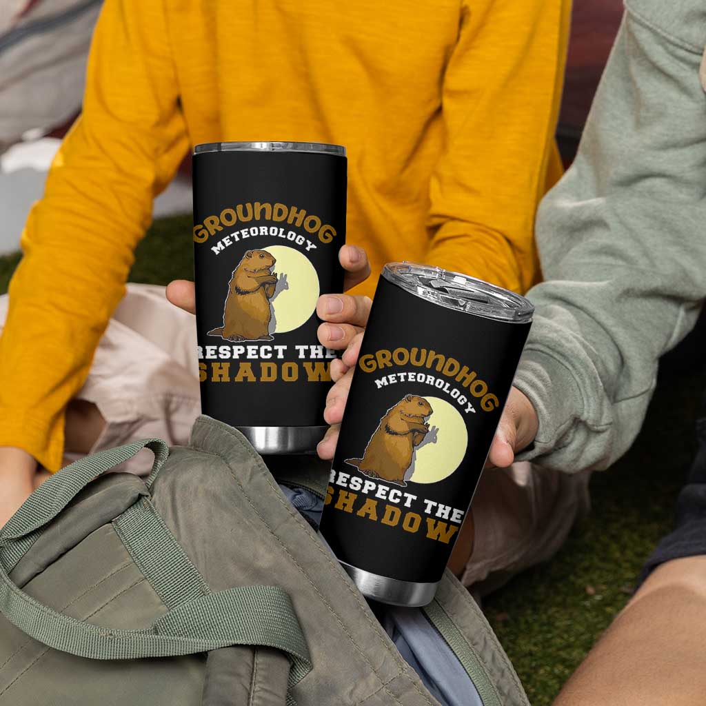 Funny Groundhog Day Tumbler Cup Groundhog Meteorology Respect The Shadow - Wonder Print Shop