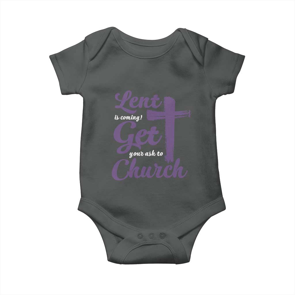 Ash Wednesday Baby Onesie Lent Is Coming Get Your Ash To Church Ash Cross