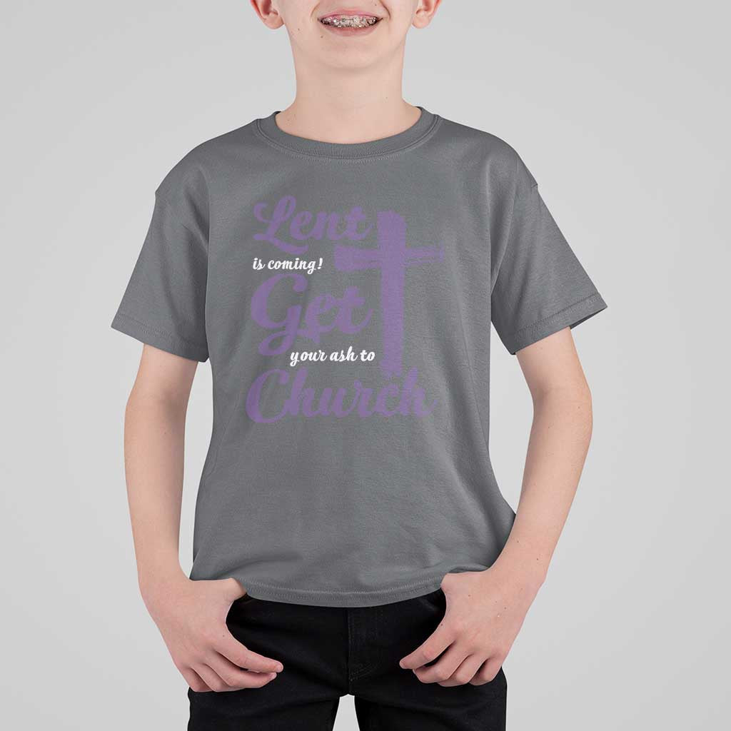 Ash Wednesday T Shirt For Kid Lent Is Coming Get Your Ash To Church Ash Cross