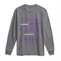 Ash Wednesday Long Sleeve Shirt Lent Is Coming Get Your Ash To Church Ash Cross