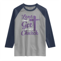 Ash Wednesday Raglan Shirt Lent Is Coming Get Your Ash To Church Ash Cross