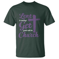 Ash Wednesday T Shirt Lent Is Coming Get Your Ash To Church Ash Cross