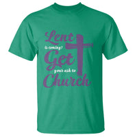 Ash Wednesday T Shirt Lent Is Coming Get Your Ash To Church Ash Cross