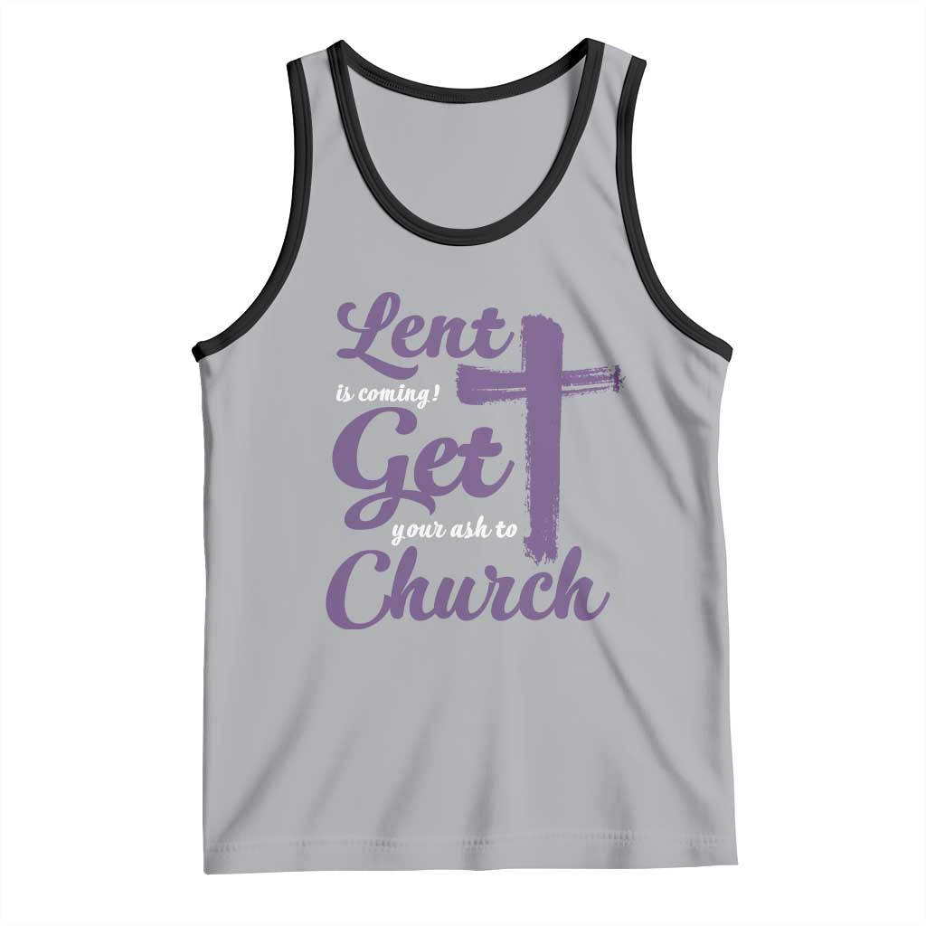 Ash Wednesday Tank Top Lent Is Coming Get Your Ash To Church Ash Cross