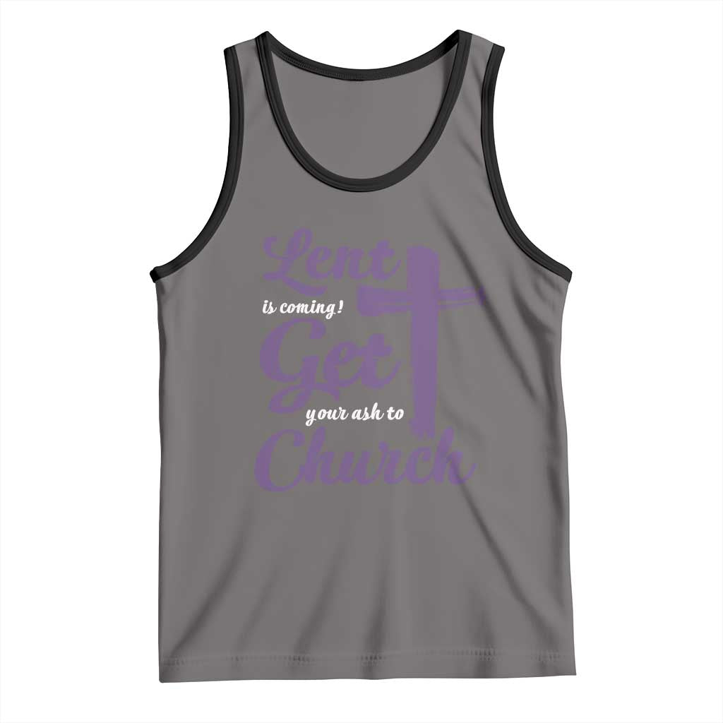 Ash Wednesday Tank Top Lent Is Coming Get Your Ash To Church Ash Cross
