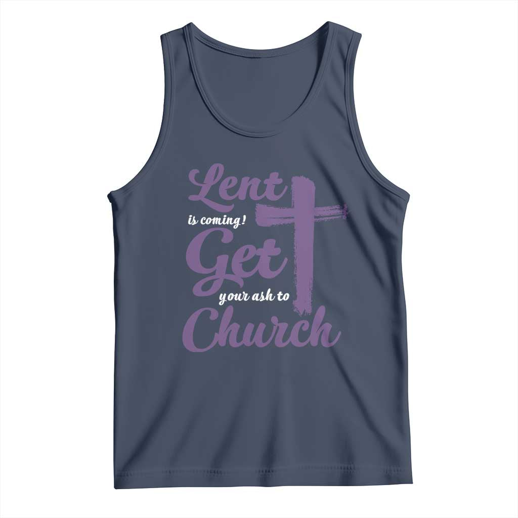 Ash Wednesday Tank Top Lent Is Coming Get Your Ash To Church Ash Cross
