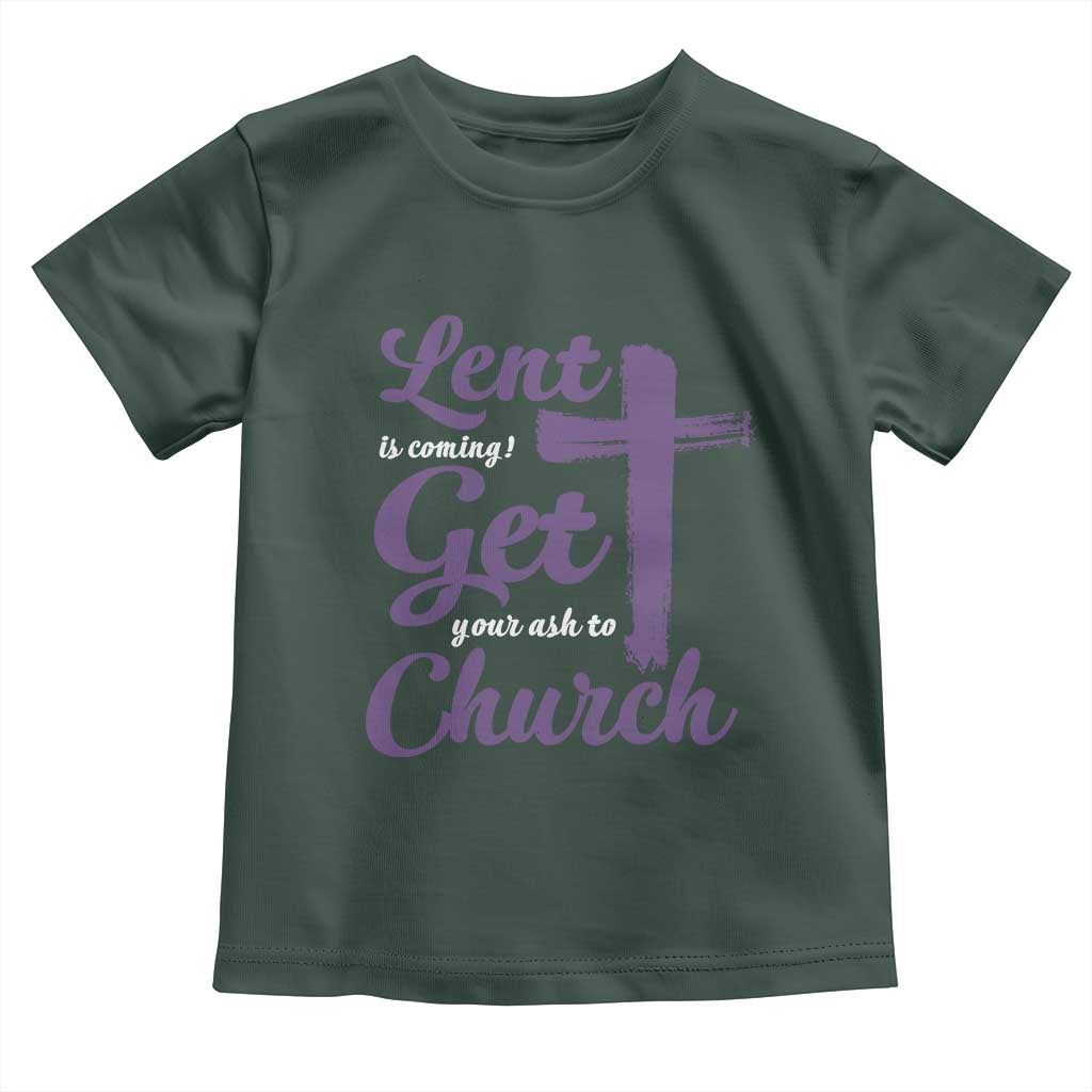 Ash Wednesday Toddler T Shirt Lent Is Coming Get Your Ash To Church Ash Cross