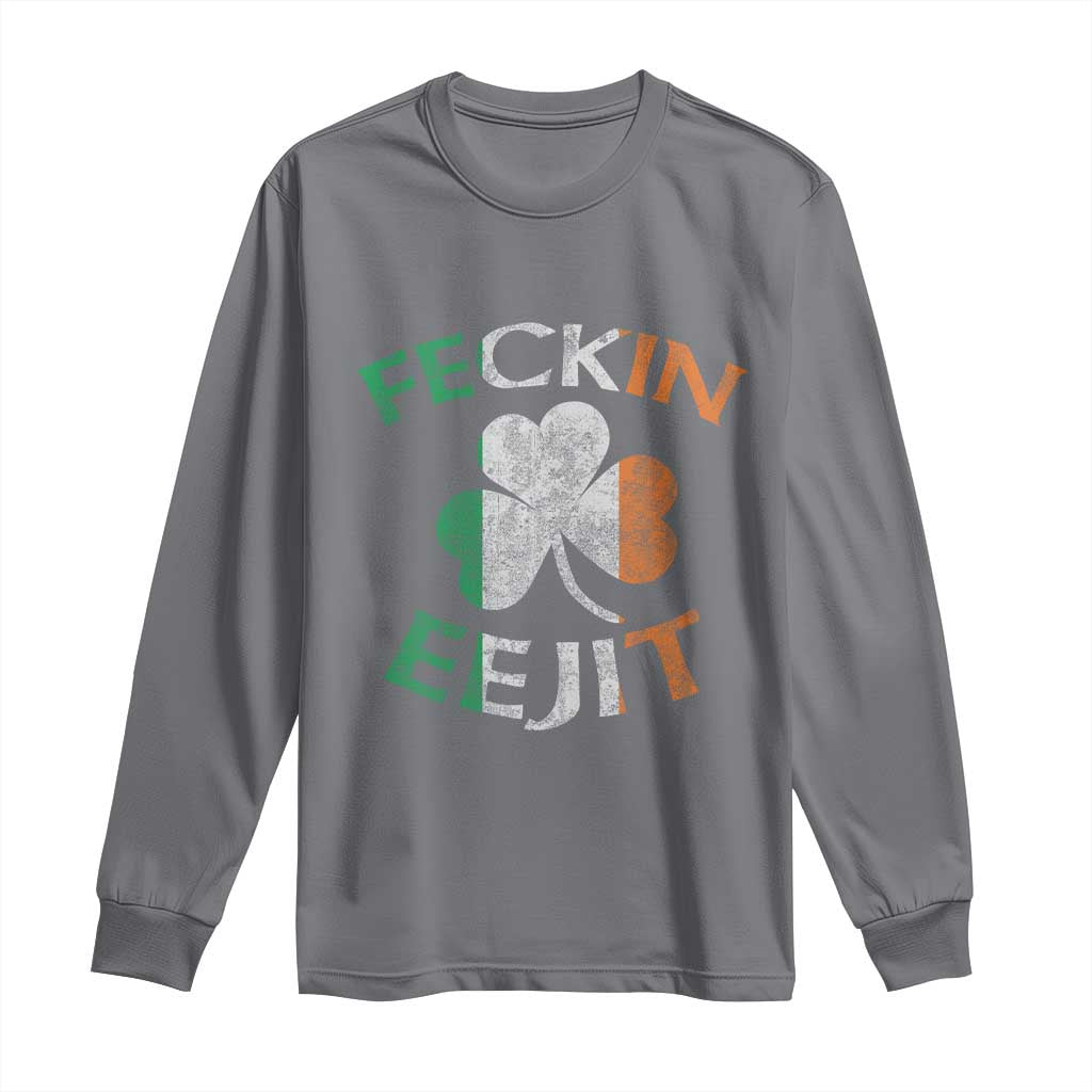 Funny Feckin Eejit Long Sleeve Shirt Ireland Irish Slang Shamrock St Patrick's Day