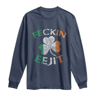 Funny Feckin Eejit Long Sleeve Shirt Ireland Irish Slang Shamrock St Patrick's Day