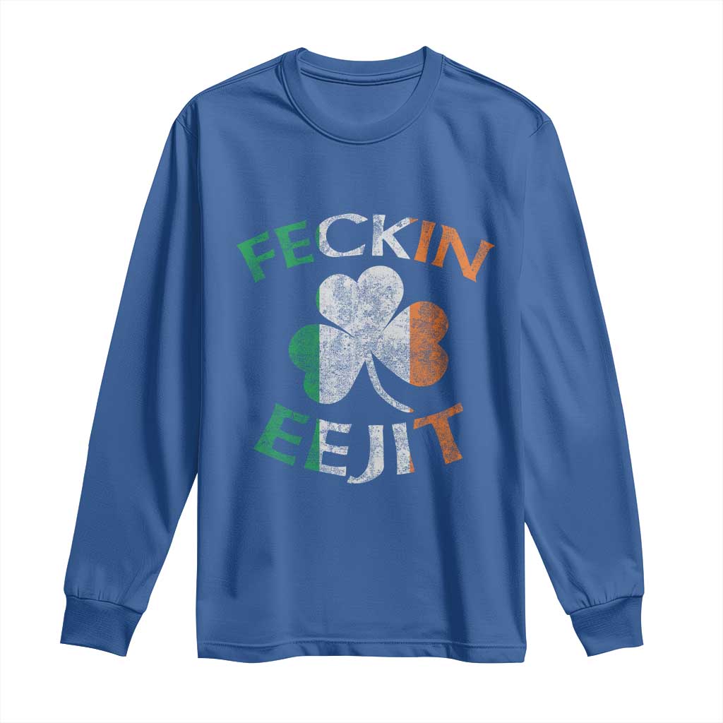 Funny Feckin Eejit Long Sleeve Shirt Ireland Irish Slang Shamrock St Patrick's Day