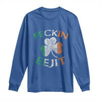 Funny Feckin Eejit Long Sleeve Shirt Ireland Irish Slang Shamrock St Patrick's Day