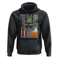 Irish Americans Hoodie Irish By Blood American By Birth Patriot By Choice Celtic Cross