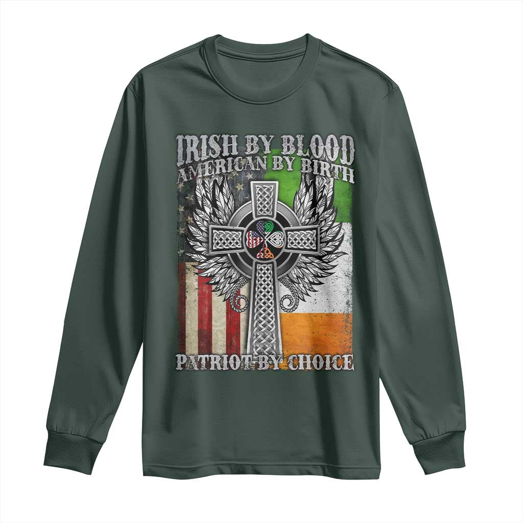 Irish Americans Long Sleeve Shirt Irish By Blood American By Birth Patriot By Choice Celtic Cross