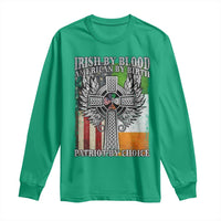 Irish Americans Long Sleeve Shirt Irish By Blood American By Birth Patriot By Choice Celtic Cross