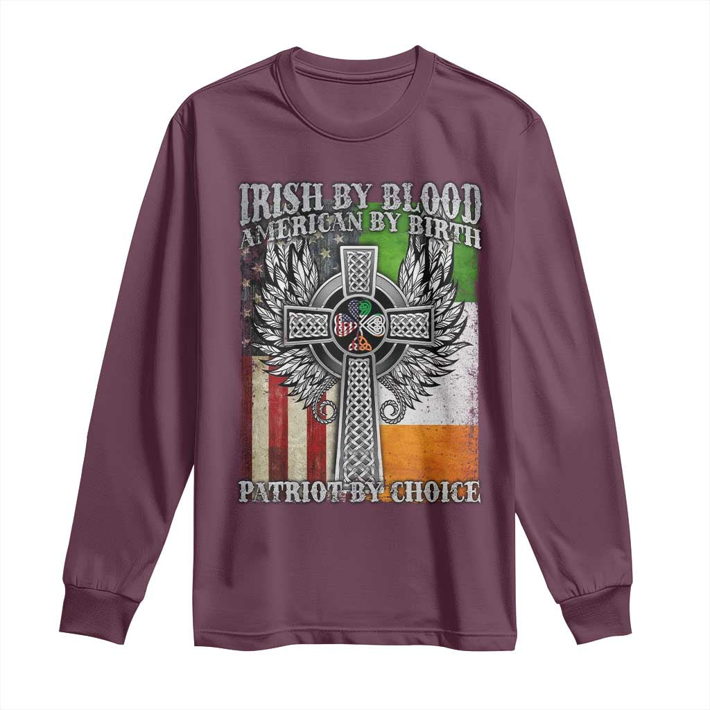 Irish Americans Long Sleeve Shirt Irish By Blood American By Birth Patriot By Choice Celtic Cross