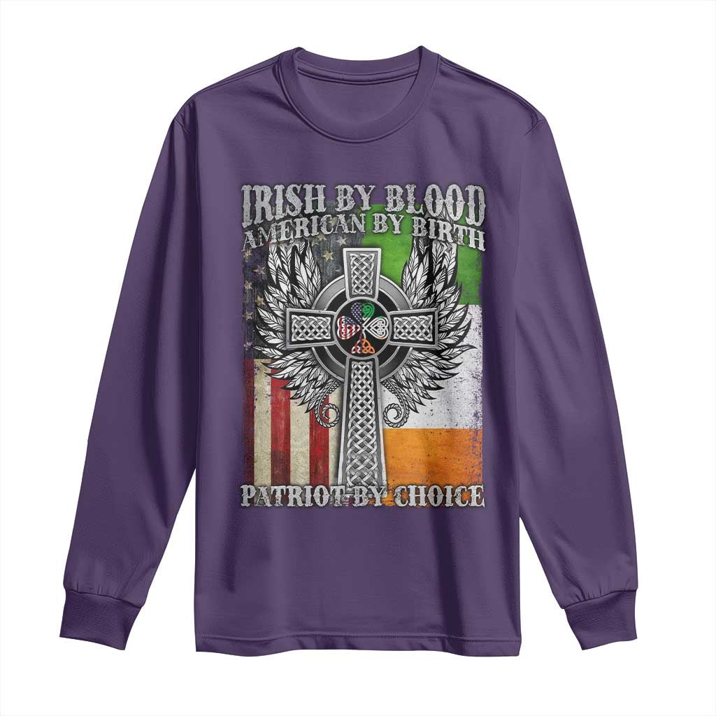 Irish Americans Long Sleeve Shirt Irish By Blood American By Birth Patriot By Choice Celtic Cross
