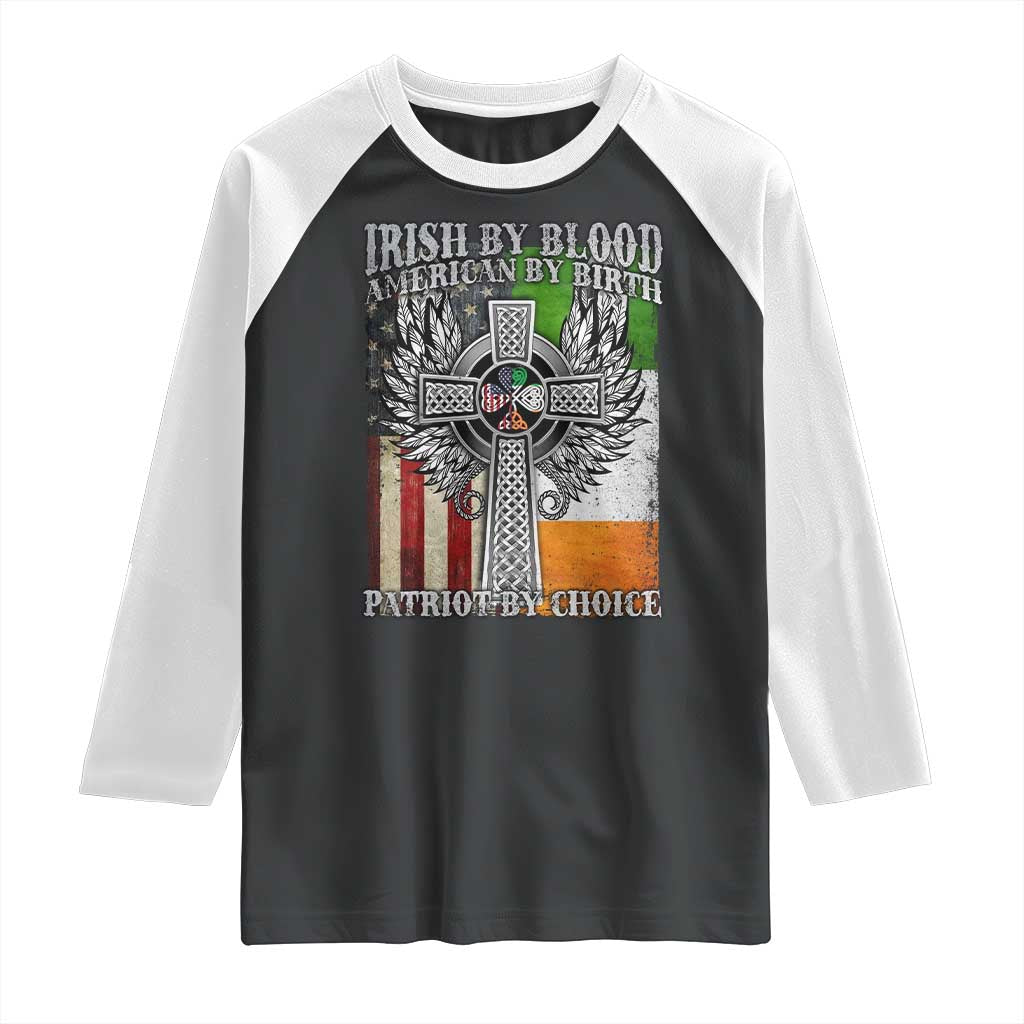 Irish Americans Raglan Shirt Irish By Blood American By Birth Patriot By Choice Celtic Cross