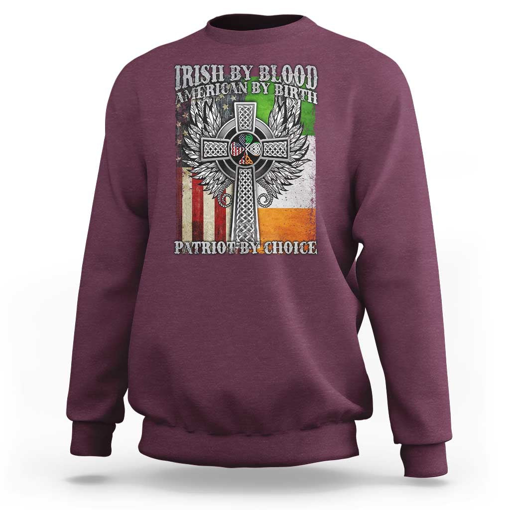Irish Americans Sweatshirt Irish By Blood American By Birth Patriot By Choice Celtic Cross